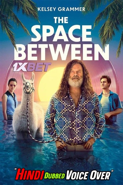 The Space Between (2021) Hindi [Voice Over] Dubbed WEBRip download full movie